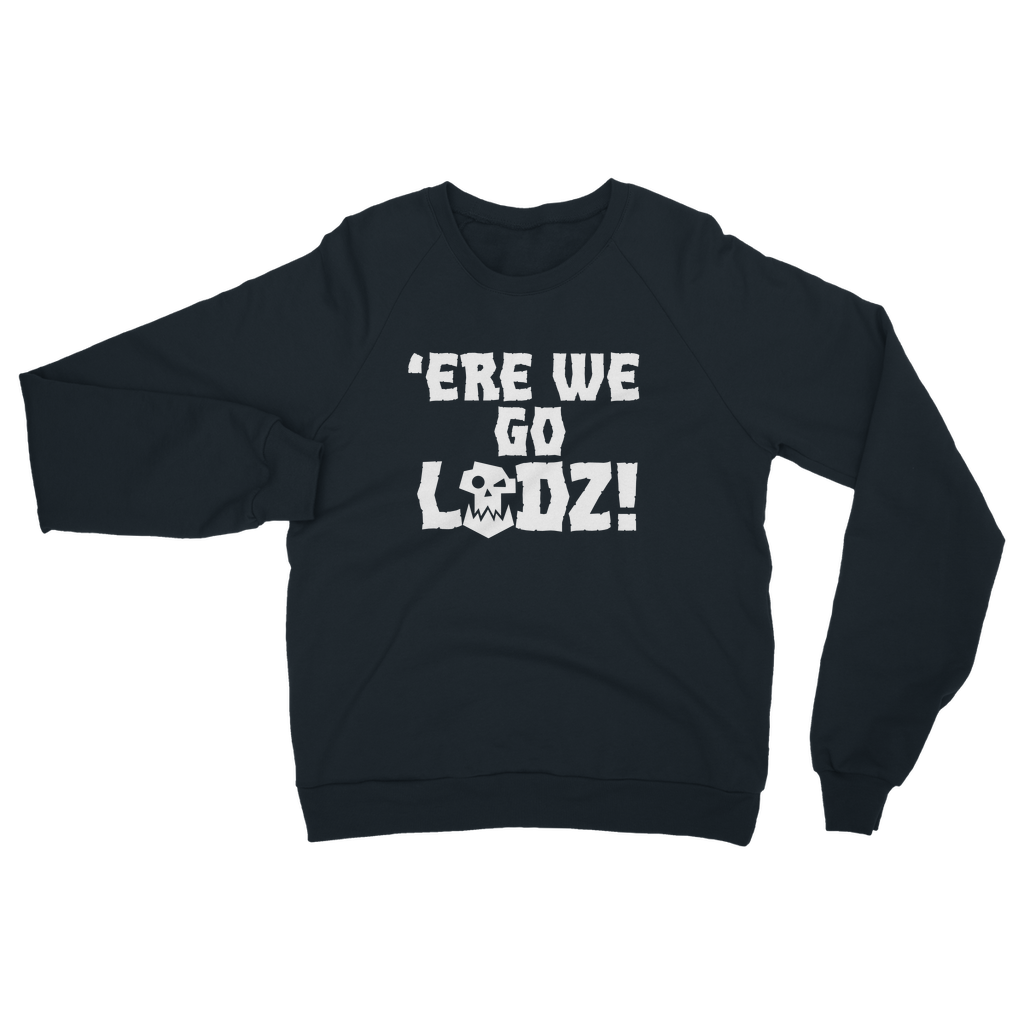 Ere we go ladz white Classic Adult Sweatshirt