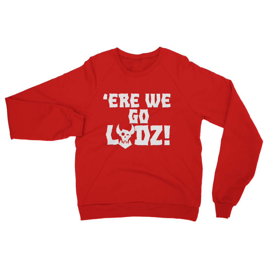 ere we go ladz white Classic Adult Sweatshirt