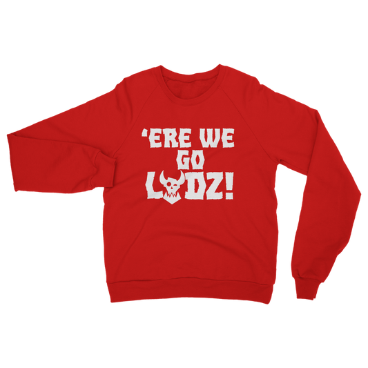 ere we go ladz white Classic Adult Sweatshirt