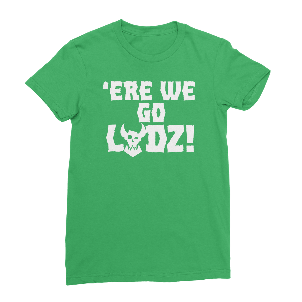 Ere we go Ladz | Ladies Cut T-Shirt | Ork