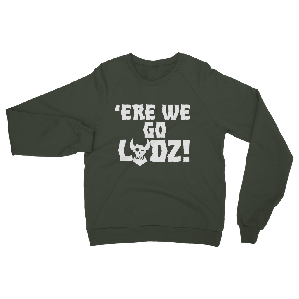 ere we go ladz white Classic Adult Sweatshirt
