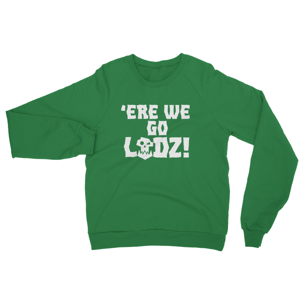 Ere we go ladz white Classic Adult Sweatshirt