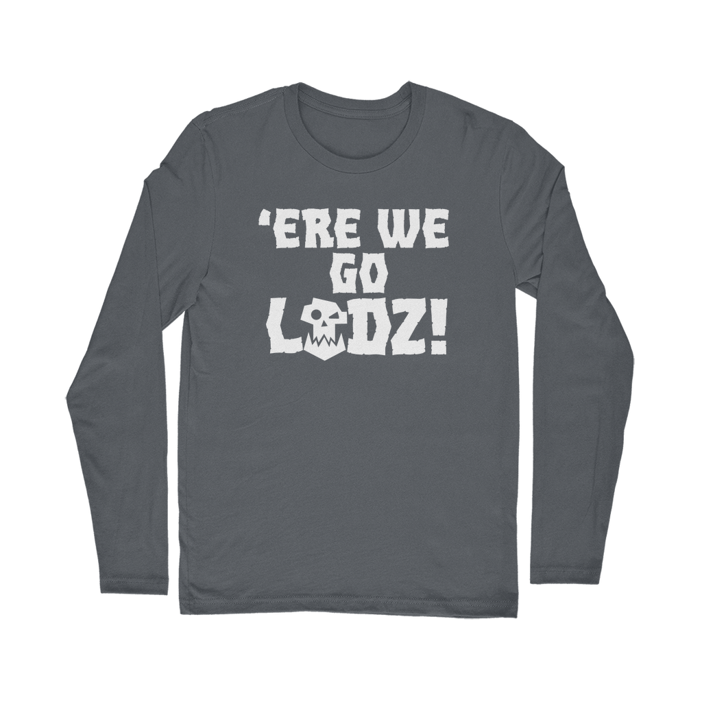 ORK | Ere We Go Ladz | Long Sleeve Tee