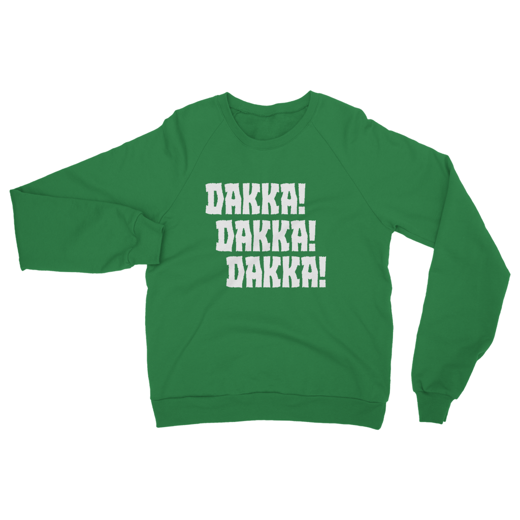 Orks | Dakka Dakka Dakka |  Unisex Sweatshirt | WH 40K