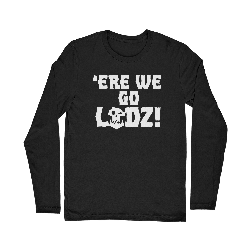 ORK | Ere We Go Ladz | Long Sleeve Tee