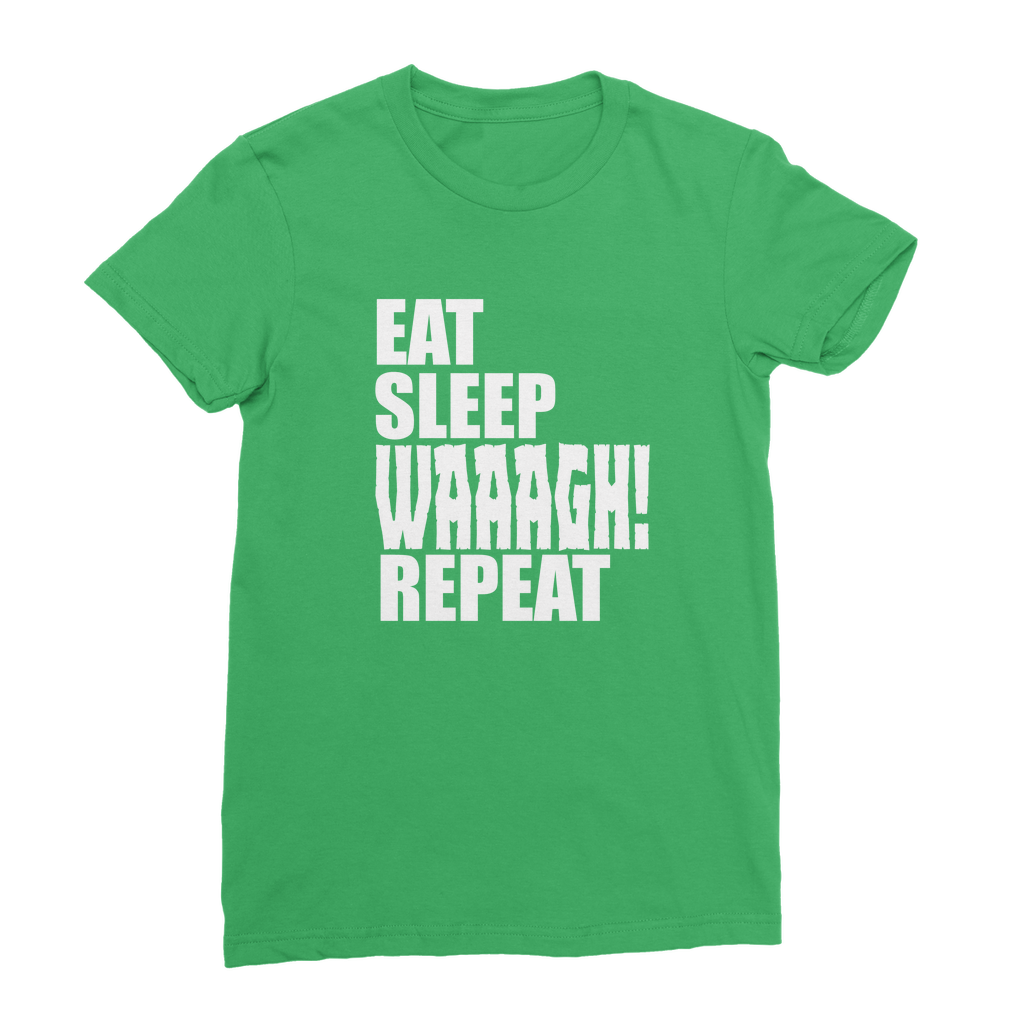 Eat Sleep WAAAGH! Repeat | Classic Women's Crew Neck T-Shirt