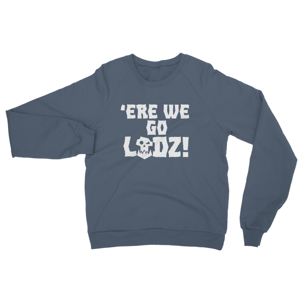 Ere we go ladz white Classic Adult Sweatshirt