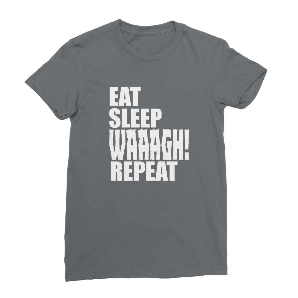 Eat Sleep WAAAGH! Repeat | Classic Women's Crew Neck T-Shirt