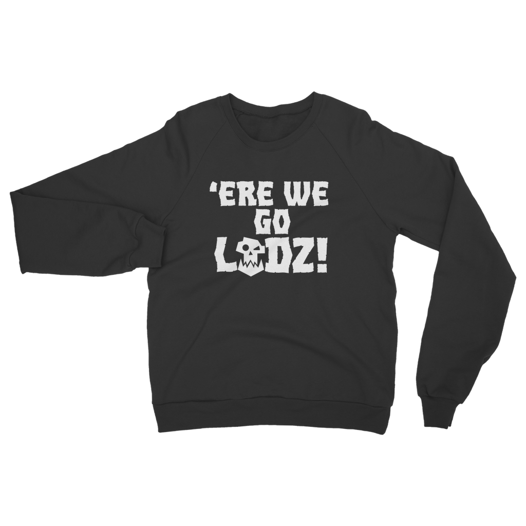 Ere we go ladz white Classic Adult Sweatshirt