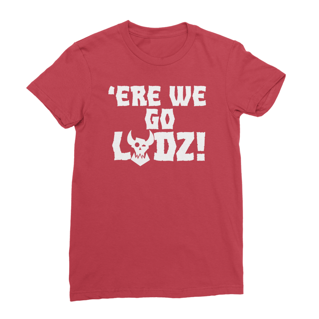 Ere we go Ladz | Ladies Cut T-Shirt | Ork