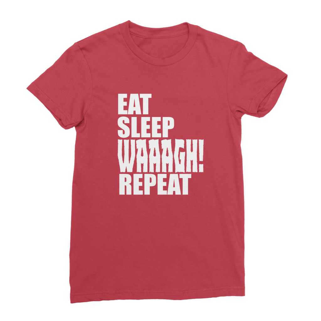Eat Sleep WAAAGH! Repeat | Classic Women's Crew Neck T-Shirt
