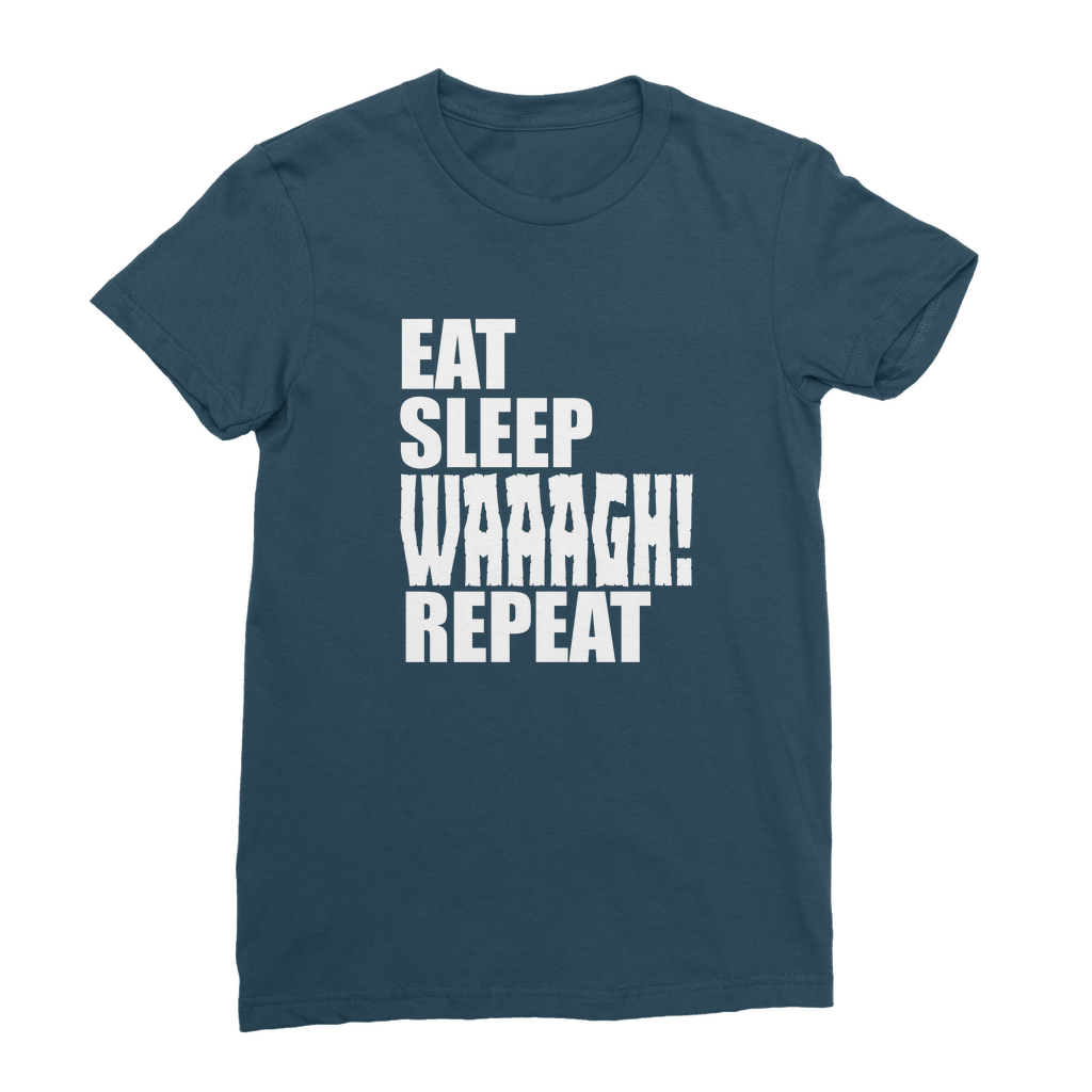 Eat Sleep WAAAGH! Repeat | Classic Women's Crew Neck T-Shirt