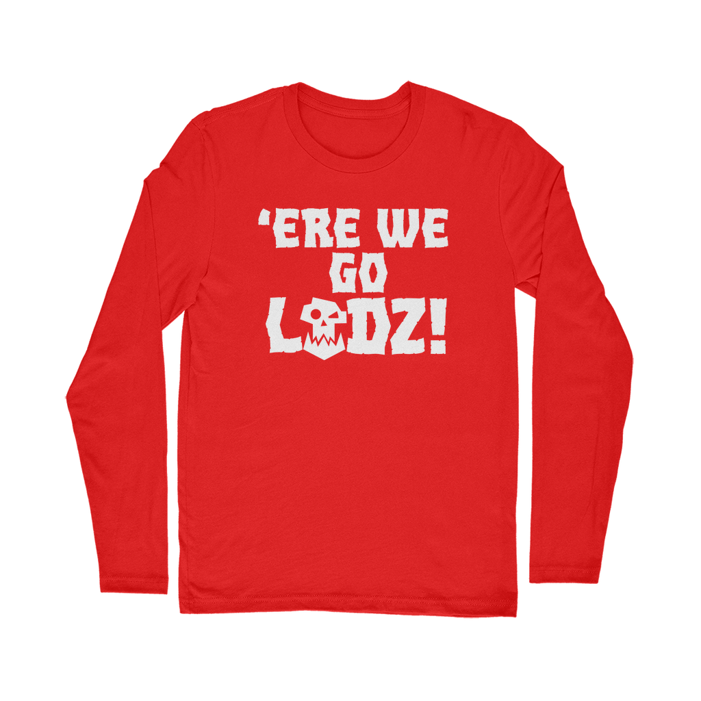 ORK | Ere We Go Ladz | Long Sleeve Tee
