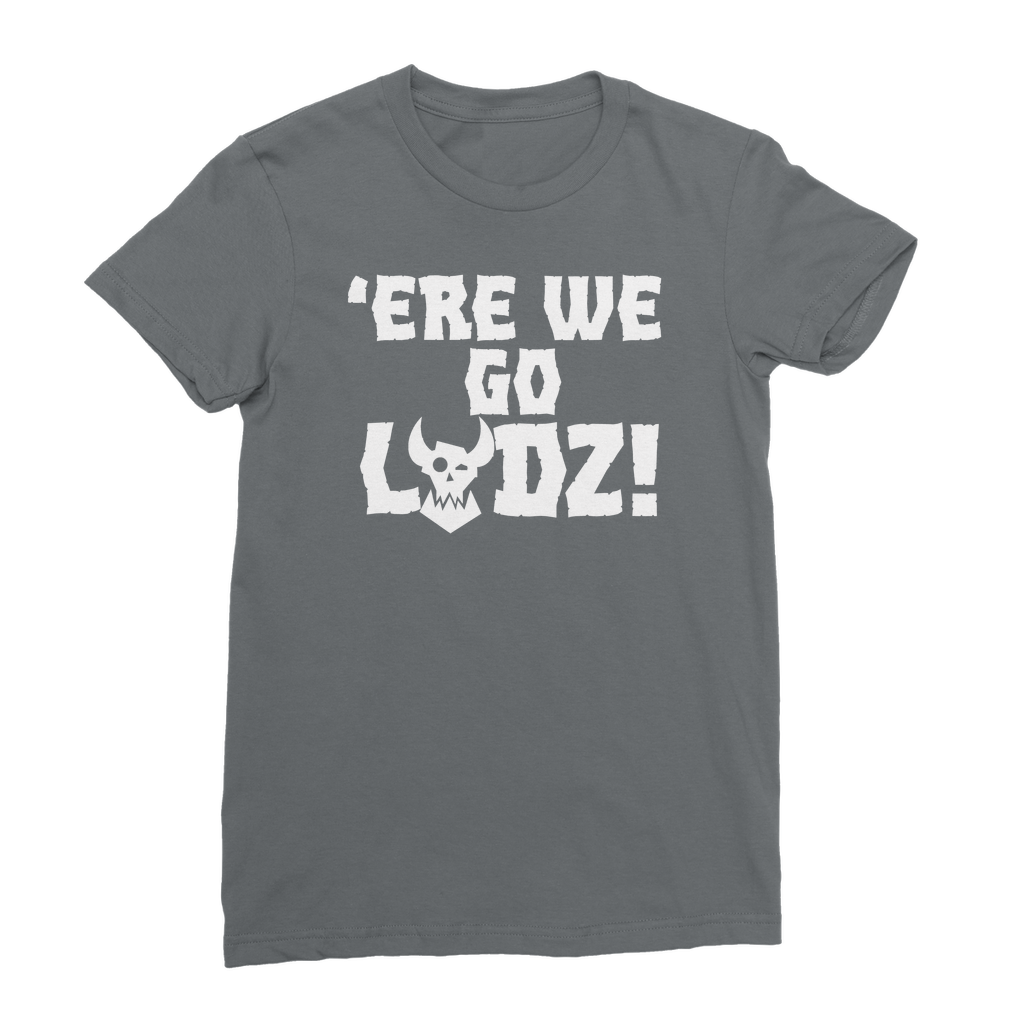 Ere we go Ladz | Ladies Cut T-Shirt | Ork