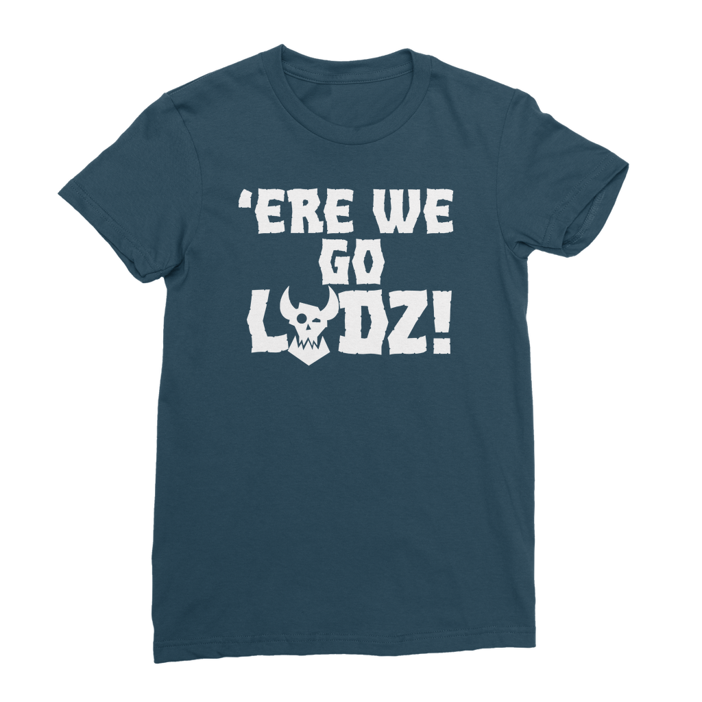 Ere we go Ladz | Ladies Cut T-Shirt | Ork