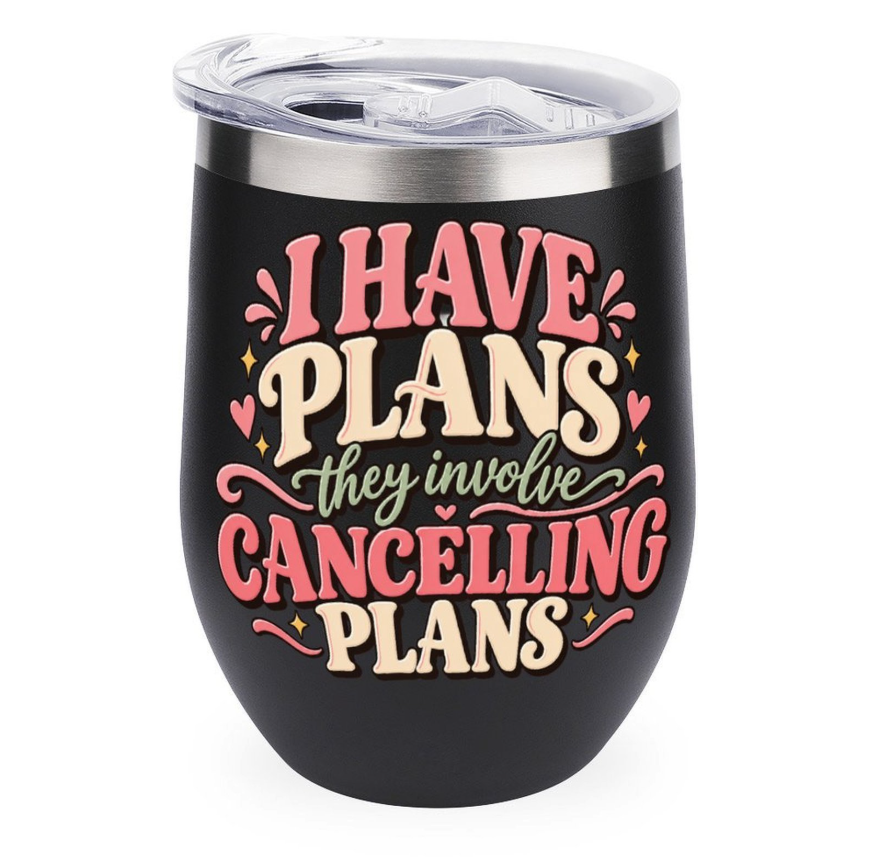 I Have Plans – Cancelling Plans 12oz Insulated Tumbler