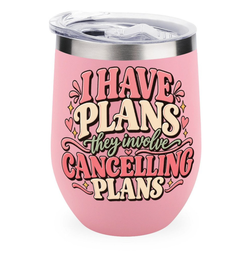 I Have Plans – Cancelling Plans 12oz Insulated Tumbler