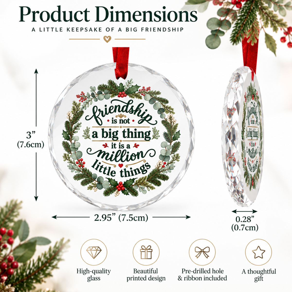 Product dimensions graphic for a round hanging ornament. The ornament is shown front and side view with printed text reading 'friendship is not a big thing, it is a million little things' inside a green wreath design.
