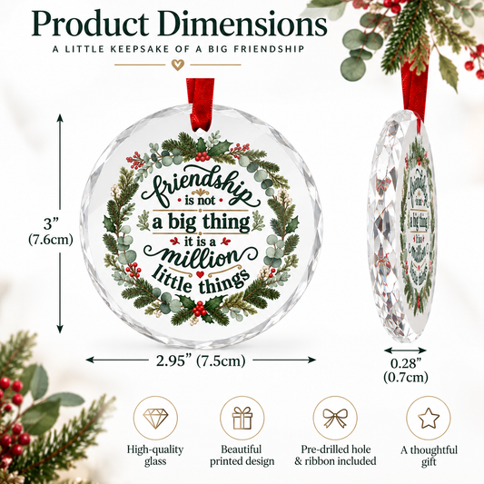 Product dimensions graphic for a round hanging ornament. The ornament is shown front and side view with printed text reading 'friendship is not a big thing, it is a million little things' inside a green wreath design.