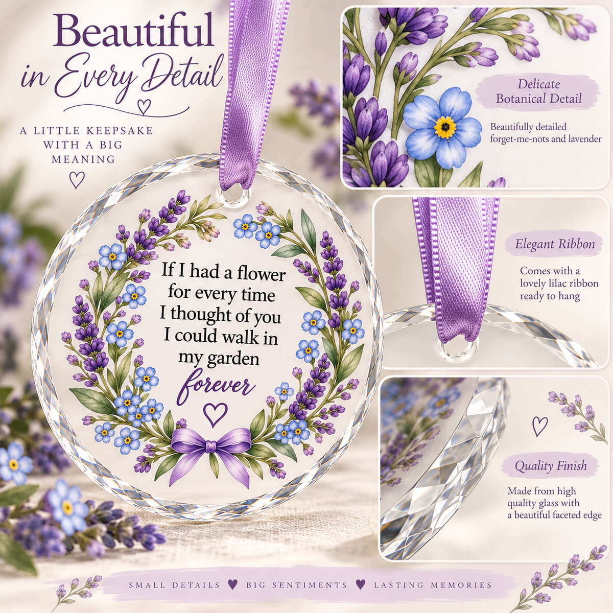 A round clear glass keepsake ornament with a purple hanging ribbon, decorated with a floral wreath of purple lavender and blue forget-me-nots, and the printed message: 'If I had a flower for every time I thought of you I could walk in my garden forever.' The image includes three detail callout panels and marketing text on a soft floral background.