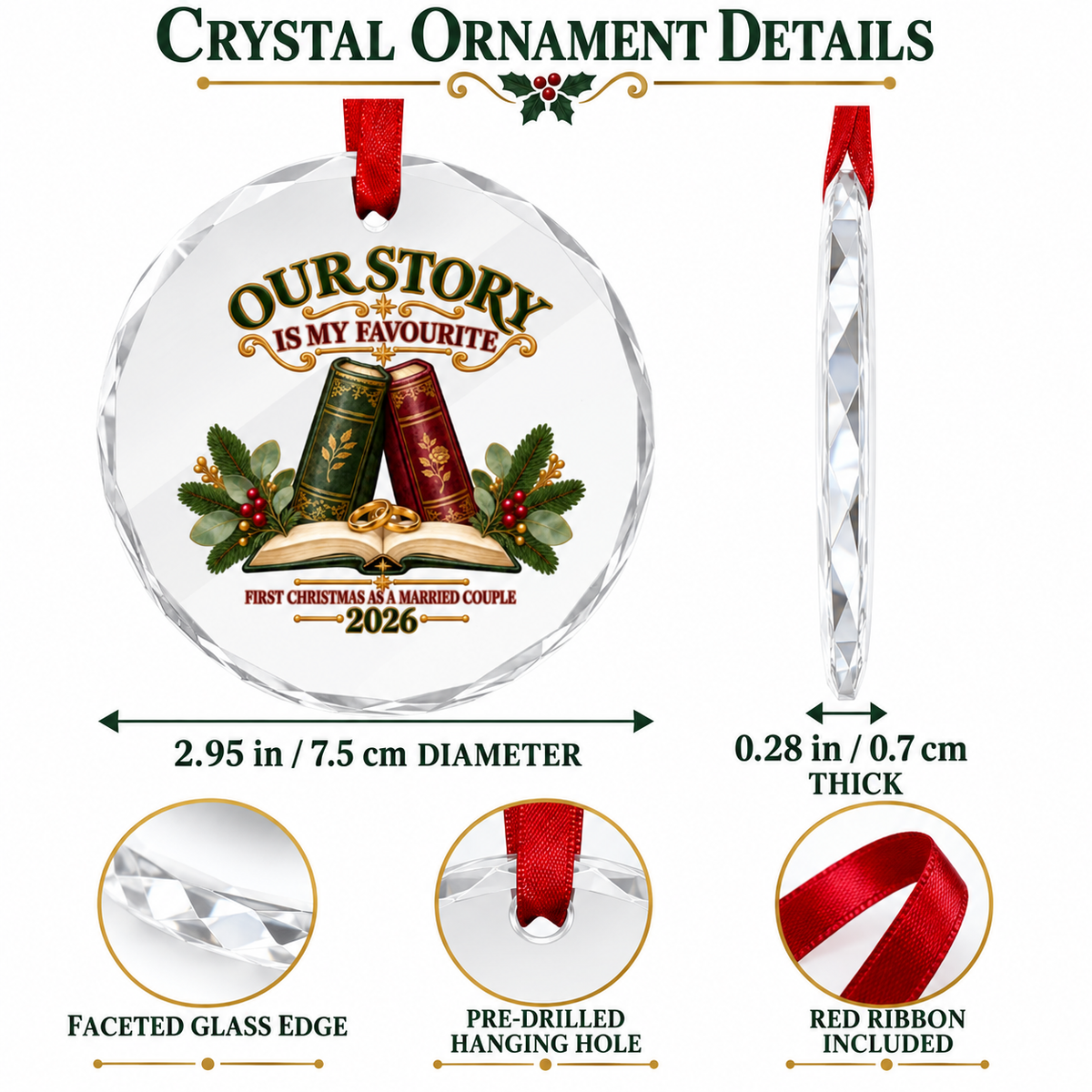 Personalized clear crystal Christmas ornament details graphic showing a round faceted ornament with a red hanging ribbon, printed with the text 'OUR STORY IS MY FAVOURITE' and holiday book and holly artwork. The image includes dimension callouts for 2.