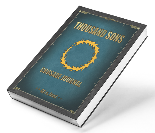 Thousand Sons | Crusade Journal | WH 40K
