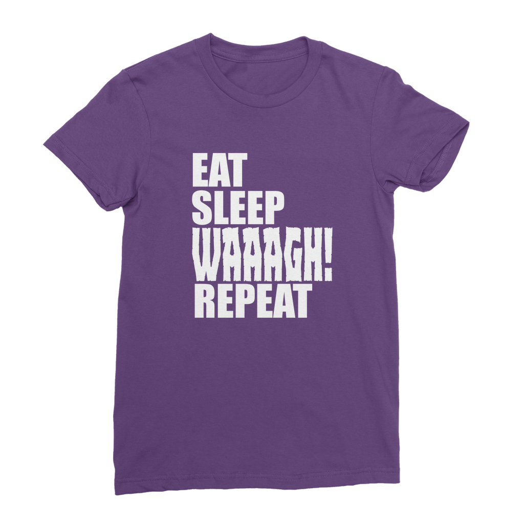 Eat Sleep WAAAGH! Repeat | Classic Women's  Crew Neck T-Shirt