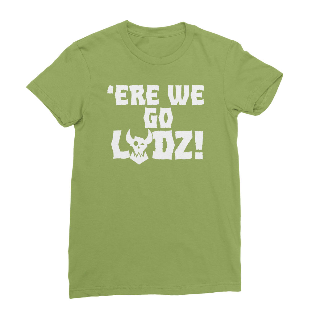Ere we go Ladz | Ladies Cut T-Shirt | Ork